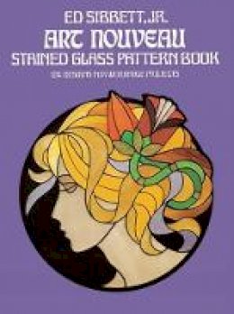 Ed Sibbett - Art Nouveau Stained Glass Pattern Book (Dover Stained Glass Instruction) - 9780486235776 - V9780486235776