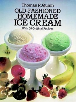 Thomas Quinn - Old Fashioned Homemade Ice Cream - 9780486244952 - V9780486244952