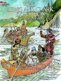 Peter F. Copeland - Lewis and Clark Expedition Colouring Book (Dover History Coloring Book) - 9780486245577 - V9780486245577