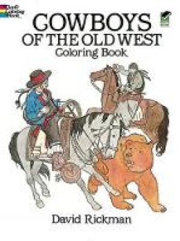 David Rickman - Cowboys of the Old West Coloring Book (Dover History Coloring Book) - 9780486250014 - V9780486250014