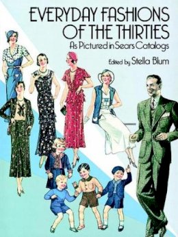 Blum - Everyday Fashions of the Thirties As Pictured in Sears Catalogs (Dover Fashion and Costumes) - 9780486251080 - V9780486251080
