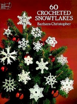 Barbara Christopher - 60 Crocheted Snowflakes (Dover Knitting, Crochet, Tatting, Lace) - 9780486253930 - V9780486253930