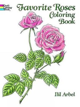 Ilil Arbel - Favorite Roses Coloring Book (Dover Nature Coloring Book) - 9780486258454 - V9780486258454