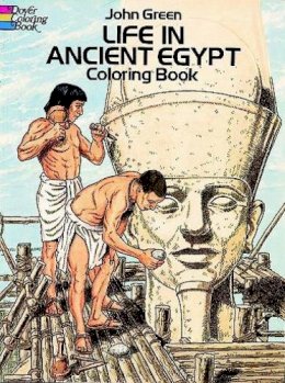 John Green - Life in Ancient Egypt Coloring Book (Dover History Coloring Book) - 9780486261300 - V9780486261300