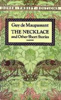 Guy de Maupassant - The Necklace and Other Short Stories - 9780486270647 - V9780486270647