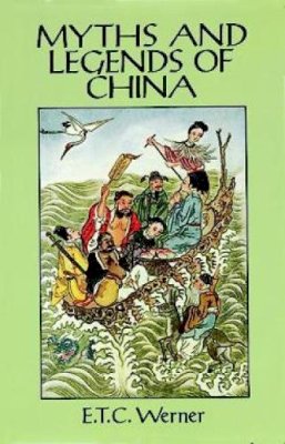 E.T.C. Werner - Myths and Legends of China - 9780486280929 - KMK0022731