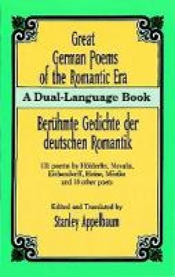 Stanley Appelbaum (Ed.) - Great German Poems of the Romantic Era: Beruhmte Gedichte der Deutschen Romantik - 9780486284972 - V9780486284972