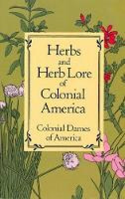 Dames Of America - Herbs and Herb Lore of Colonial America - 9780486285290 - V9780486285290