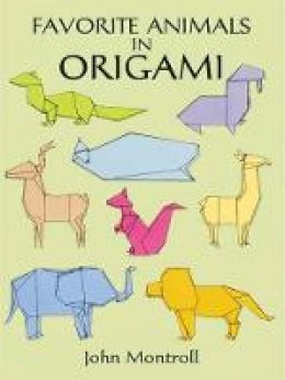 John Montroll - Favorite Animals in Origami - 9780486291369 - V9780486291369