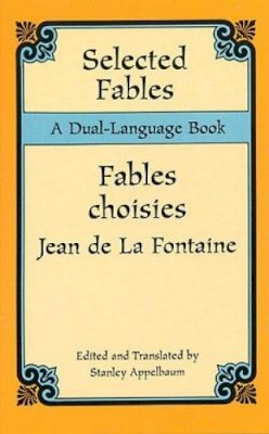 Jean de La Fontaine - Selected Fables: A Dual-Language Book - 9780486295749 - V9780486295749