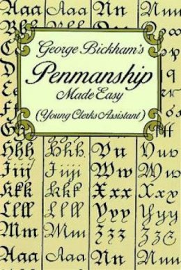 George Bickham - George Bickham´s Penmanship Made Easy (Young Clerks Assistant) - 9780486297798 - V9780486297798