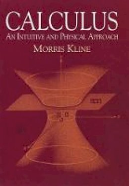 Morris Kline - Calculus: An Intuitive and Physical Approach (Second Edition) - 9780486404530 - V9780486404530