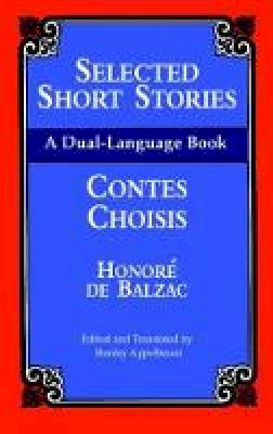 Honore de Balzac - Selected Short Stories =: Contes Choisis : a Dual Language Book - 9780486408958 - V9780486408958