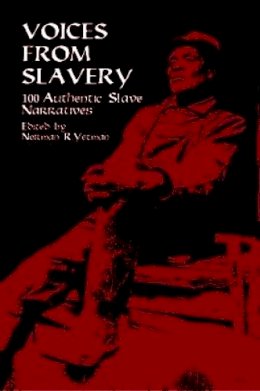 Norman R. . Ed(S): Yetman - Voices from Slavery: 100 Authentic Slave Narratives - 9780486409122 - V9780486409122