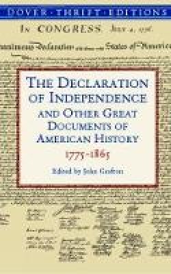 John Grafton - The Declaration of Independence and Other Great Documents of American History: 1775-1865 - 9780486411248 - V9780486411248