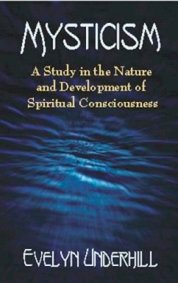 Dr Robyn Wrigley-Carr - Mysticism: A Study in the Nature and Development of Man´s Spiritual Consciousness - 9780486422381 - V9780486422381