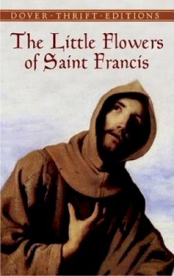 Saint Francis Of Assisi - The Little Flowers of Saint Francis - 9780486431864 - V9780486431864