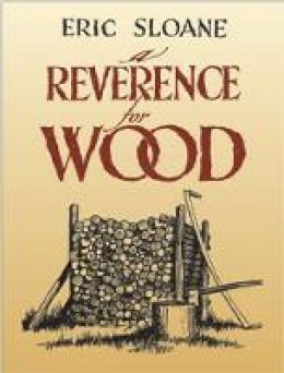 Eric Sloane - A Reverence for Wood - 9780486433943 - V9780486433943