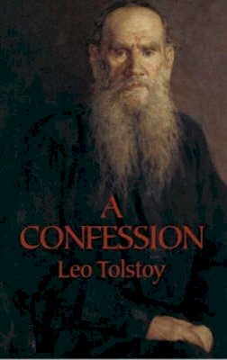 Leo Tolstoy - A Confession - 9780486438511 - V9780486438511