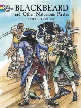 Peter F. Copeland - Blackbeard and Other Notorious Pirates Coloring Book - 9780486440033 - V9780486440033