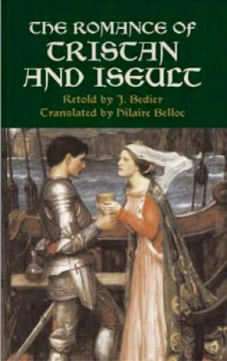 J. Bedier - The Romance of Tristan and Iseult - 9780486440194 - V9780486440194