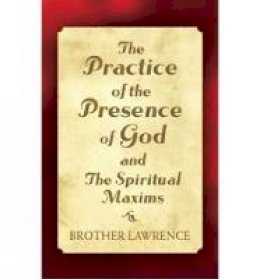 Brother Lawrence - The Practice of the Presence of God and The Spiritual Maxims - 9780486440682 - V9780486440682