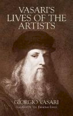 Georgio Vasari - Vasari´s Lives of the Artists: Giotto, Masaccio, Fra Filippo Lippi, Botticelli, Leonardo, Raphael, Michelangelo, Titian - 9780486441801 - V9780486441801