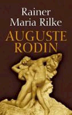 Rainer Maria Rilke - Auguste Rodin - 9780486447209 - V9780486447209