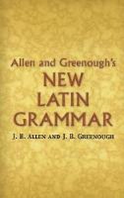 J.H. Allen - Allen and Greenough´s New Latin Grammar - 9780486448060 - V9780486448060