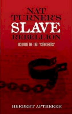 Herbert Aptheker - Nat Turner´s Slave Rebellion: Including the 1831 Confessions - 9780486452722 - V9780486452722