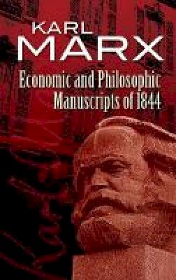 Karl Marx - Economic and Philosophic Manuscripts of 1844 - 9780486455617 - V9780486455617