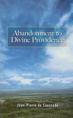 Jean-Pierre de Caussade - Abandonment to Divine Providence - 9780486464268 - V9780486464268