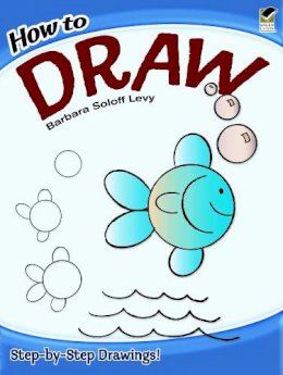 Barbara Soloff Levy - How to Draw - 9780486472034 - V9780486472034