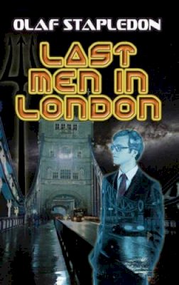 Olaf Stapledon - Last Men in London - 9780486476018 - V9780486476018