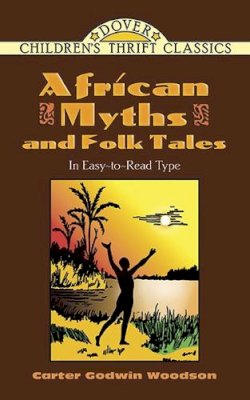 Carter Godwin Woodson - African Myths and Folk Tales - 9780486477343 - V9780486477343