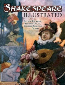 Jeff Menges - Shakespeare Illustrated: Art by Arthur Rackham, Edmund Dulac, Charles Robinson and Others - 9780486478906 - V9780486478906