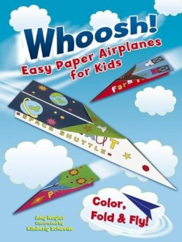 Amy Naylor - Whoosh! Easy Paper Airplanes for Kids: Color, Fold and Fly! - 9780486492315 - V9780486492315