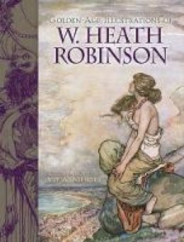 Peter Robinson - Golden-Age Illustrations of W. Heath Robinson - 9780486497938 - V9780486497938