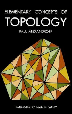 Paul Alexandroff - Elementary Concepts of Topology (Dover Books on Mathematics) - 9780486607474 - KSG0038363 Paul Alexandroff - Elementary Concepts of Topology (Dover Books on Mathematics) - 9780486607474 - KSG0038363