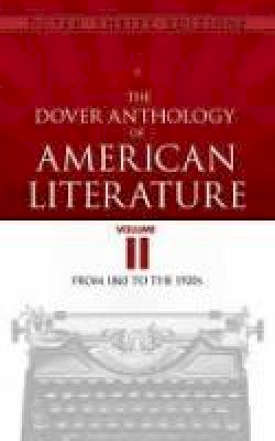 Bob (Ed) Blaisdell - The Dover Anthology of American Literature, Volume II: From 1865 to the 1920s - 9780486780771 - V9780486780771