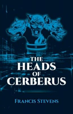 Francis Stevens - The Heads of Cerberus - 9780486790268 - V9780486790268
