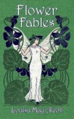 Louisa May Alcott - Flower Fables - 9780486793894 - V9780486793894