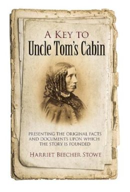 Harriet Beecher Stowe - Key to Uncle Tom´s Cabin - 9780486794822 - V9780486794822