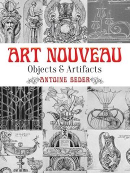 Anton Seder - Art Nouveau: Objects and Artifacts - 9780486797335 - V9780486797335