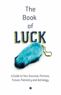 Whitman Publishing Co. - Book of Luck: A Guide to Your Success, Fortune, Future, Palmistry and Astrology - 9780486808901 - V9780486808901