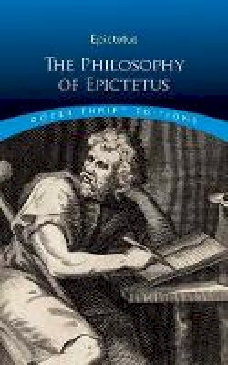 Epictetus - Philosophy of Epictetus: Golden Sayings and Fragments - 9780486811239 - V9780486811239