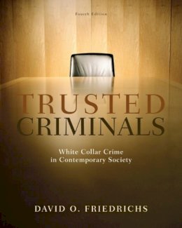 David Friedrichs - Trusted Criminals: White Collar Crime In Contemporary Society - 9780495600824 - V9780495600824