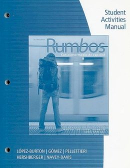 Pellettieri, Jill; Lopez-Burton, Norma; Hershberger, Robert; Gomez, Rafael; Navey-Davis, Susan - Student Activities Manual for Pellettieri/López-Burton/Hershberger/Gómez/Navey-Davis' Rumbos - 9780495800736 - V9780495800736