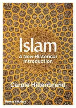 Carole Hillenbrand - Islam: A New Historical Introduction - 9780500110270 - V9780500110270