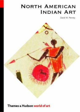 David W. Penney - North American Indian Art (World of Art) - 9780500203774 - V9780500203774